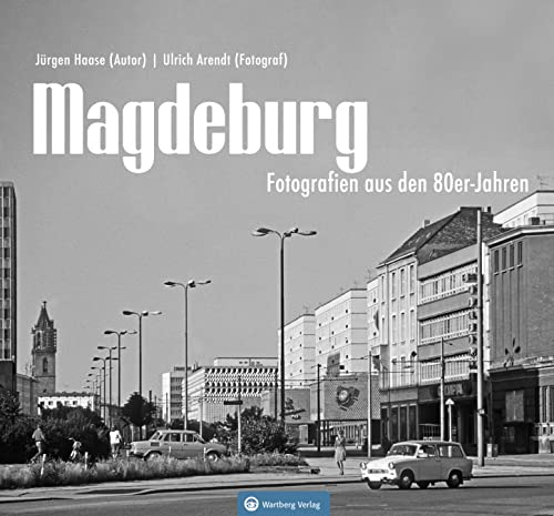 Magdeburg - Fotografien aus den 80er-Jahren (Historischer Bildband)