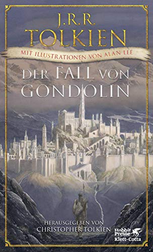 Der Fall von Gondolin: Mit Illustrationen von Alan Lee