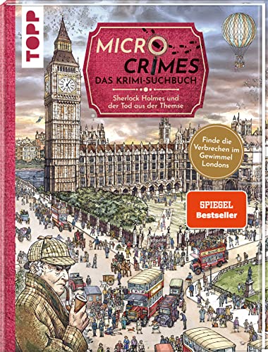 Micro Crimes. Das Krimi-Suchbuch. Sherlock Holmes und der Tod aus der Themse. SPIEGEL Bestseller: Finde Verbrecher im Gewimmel von London 1920. Wimmel-Rätsel für Erwachsene und Escape Fans! Mit Poster