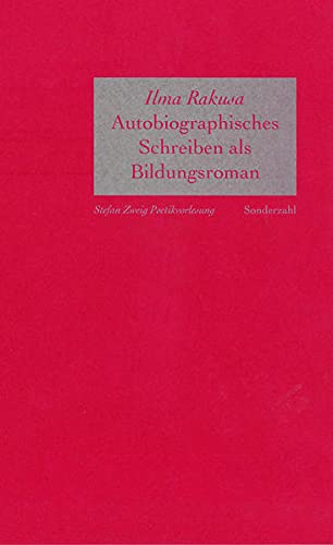 Autobiographisches Schreiben als Bildungsroman: Stefan Zweig Poetikvorlesungen